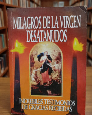 Milagros de la Virgen desatanuados -