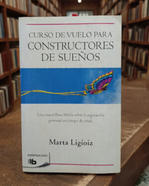 Curso de vuelo para constructores de sueños - Marta Ligioiz